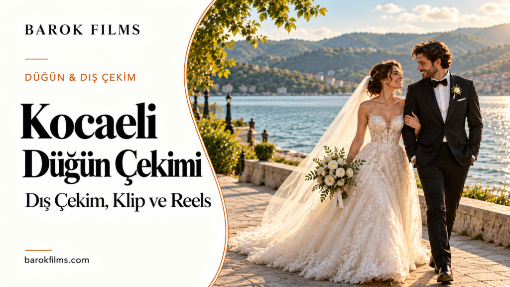 Kocaeli Düğün Çekimi ve Dış Çekim | Barok Films
